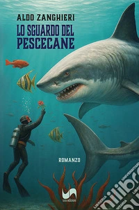 Lo sguardo del pescecane libro