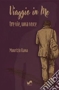 Viaggio in me. Tre vie, una voce libro