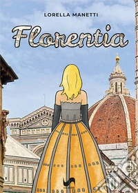 Florentia. Ediz. illustrata libro