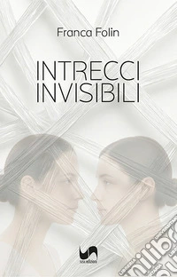 Intrecci invisibili libro