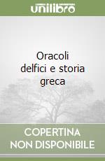 Oracoli delfici e storia greca libro