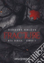 Fracture. Rya series libro