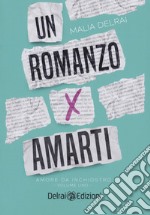 Un romanzo per amarti. Amore da inchiostro libro