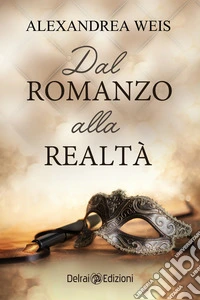 Dal romanzo alla realtà libro