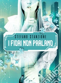 I fiori non parlano libro