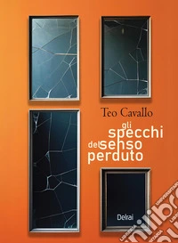 Gli specchi del senso perduto libro