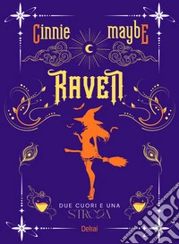 Raven. Due cuori e una strega. Con segnalibro