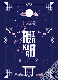 Akizakura. Con Segnalibro libro