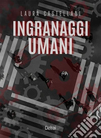 Ingranaggi umani libro