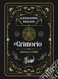 Il grimorio. Sangue e stirpe. Con Segnalibro