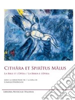 Cithara et Spir?tus Malus. La Bible et l'opéra-La Bibbia e l'opera. Ediz. bilingue libro