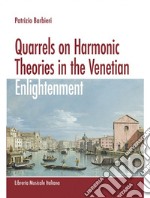 Quarrels on Harmonic Theories in the Venetian Enlightenment libro