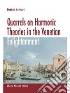 Quarrels on Harmonic Theories in the Venetian Enlightenment libro di Barbieri Patrizio