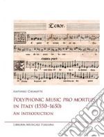 Polyphonic music pro mortuis in Italy (1550-1650). An introduction libro