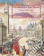 Monteverdi a San Marco. Venezia 1613-1643 libro