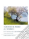 «Cedere il passo al sogno». L'esperienza musicale di Emilia Fadini libro