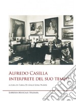 Alfredo Casella interprete del suo tempo libro