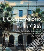 Il Conservatorio nella città. Per i 50 anni dalla statizzazione del Conservatorio «L. D'Annunzio» di Pescara (1969-2019)