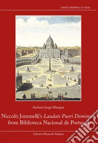 Niccolò Jommelli's Laudate Pueri Dominum From Biblioteca Nacional de Portugal. For soloists, 4 choirs and basso continuo (Rome 1750) Study, reconstruction and critical edition libro