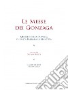 Le messe dei Gonzaga. Giaches de Wert. Musica sacra libro di Beretta O. (cur.)