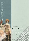 Antonio Bartolomeo Bruni. Un compositore cuneese nella Parigi rivoluzionaria libro di Salvagno Aldo