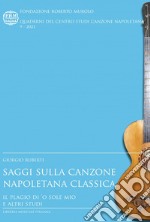 Saggi sulla canzone napoletana classica. Il plagio di «'O sole mio» e altri studi