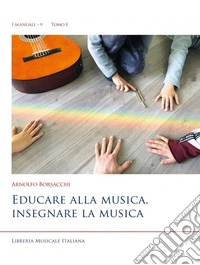 Educare alla musica, insegnare la musica libro