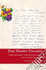 Dear Maestro Toscanini. Lettere dai profani-Letters from the Laymen. Ediz. bilingue libro