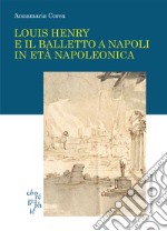 Louis Henry e il balletto a Napoli in età napoleonica