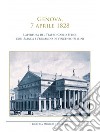 Genova, 7 aprile 1828. L'apertura del Teatro Carlo Felice con Bianca e Fernando di Vincenzo Bellini libro di Orazi C. (cur.)