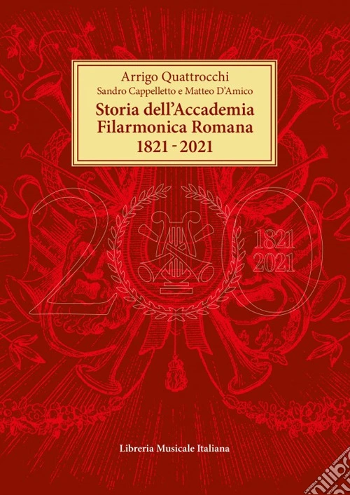 Storia dell'Accademia Filarmonica Romana 1821-2021