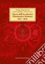 Storia dell'Accademia Filarmonica Romana 1821-2021