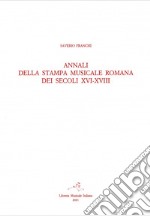 Annali della stampa musicale romana dei secoli XVI-XVIII. Vol. 2/2: Indici e repertorio annalistico 1671-1800 libro