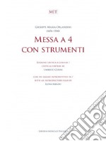 Messa a 4 con strumenti. Partitura. Ediz. critica