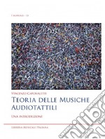 Teoria delle musiche audiotattili. Una introduzione libro