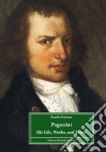 Paganini. His life, works, and times libro