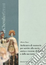 Anfiteatro di memorie per servire alla storia antica e recente di Saluzzo e delle sue terre libro