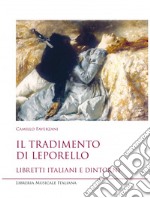 Il tradimento di Leporello. Libretti italiani e dintorni libro