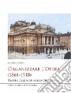 Organizzare l'opera (1861-1918). Teatri dell'Adriatico Orientale libro di Scuderi Cristina