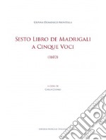 Sesto Libro de Madrigali a Cinque Voci (1603) libro