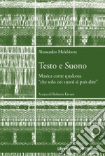 Testo e suono. Musica come qualcosa «che solo coi suoni si può dire» libro