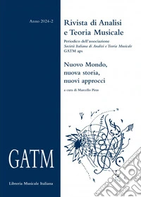GATM. Rivista di analisi e teoria musicale (2024). Vol. 2: Nuovo Mondo, nuova storia, nuovi approcci libro