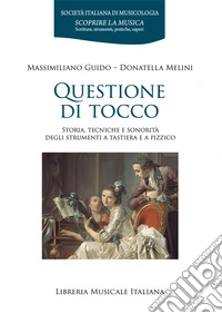 Questione di tocco. Storia, tecniche e sonorità degli strumenti a tastiera e a pizzico
