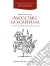 Ascoltare la scrittura. L'invenzione della notazione musicale libro di Mangani Marco