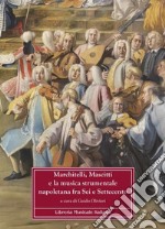 Marchitelli, Mascitti e la musica strumentale napoletana fra Sei e Settecento libro