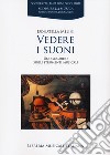 Vedere i suoni. Uno sguardo sugli strumenti musicali libro di Melini Donatella