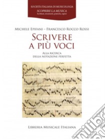 Scrivere a pi voci. Alla ricerca della notazione perfetta