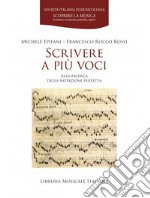 Scrivere a più voci. Alla ricerca della notazione perfetta libro