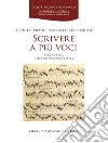 Scrivere a più voci. Alla ricerca della notazione perfetta libro