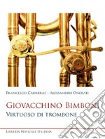 Giovacchino Bimboni. Virtuoso di trombone